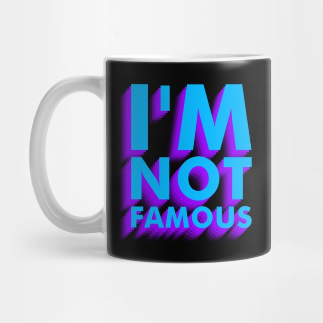 I'm not famous by Anthony De Abreu